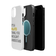 DistinctInk ToughCase for Apple iPhone, Compatible with MagSafe Charging - It's a Pilates Thing You Wouldn't Understand