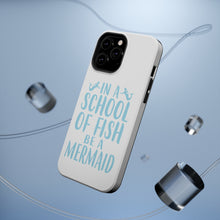 DistinctInk ToughCase for Apple iPhone, Compatible with MagSafe Charging - In a School of Fish Be a Mermaid