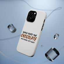 DistinctInk ToughCase for Apple iPhone, Compatible with MagSafe Charging - Hand Over The Chocolate Nobody Gets Hurt