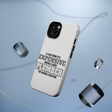 DistinctInk ToughCase for Apple iPhone, Compatible with MagSafe Charging - If You Think Good Plumber is Expensive