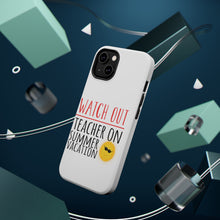DistinctInk ToughCase for Apple iPhone, Compatible with MagSafe Charging - Watch Out Teacher on Summer Vacation