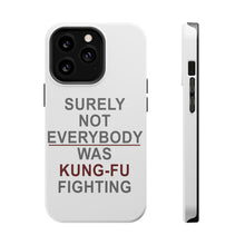 DistinctInk ToughCase for Apple iPhone, Compatible with MagSafe Charging - Surely Not Everybody Was Kung Fu Fighting
