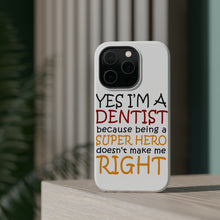 DistinctInk ToughCase for Apple iPhone, Compatible with MagSafe Charging - Yes I'm a Dentist Super Hero