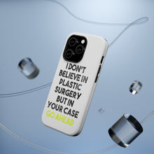 DistinctInk ToughCase for Apple iPhone, Compatible with MagSafe Charging - Don't Believe in Plastic Surgery But Go Ahead