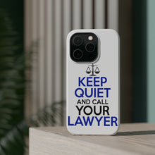 DistinctInk ToughCase for Apple iPhone, Compatible with MagSafe Charging - Keep Quite & Call Your Lawyer