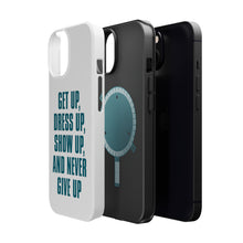 DistinctInk ToughCase for Apple iPhone, Compatible with MagSafe Charging - Get Up Dress Up Show Up Never Give Up