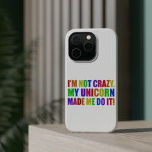 DistinctInk ToughCase for Apple iPhone, Compatible with MagSafe Charging - I'm Not Crazy My Unicorn Made Me Do It