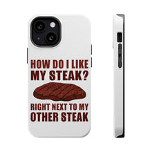 DistinctInk ToughCase for Apple iPhone, Compatible with MagSafe Charging - Like My Steak Next to My Other Steak