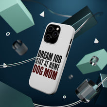DistinctInk ToughCase for Apple iPhone, Compatible with MagSafe Charging - Dream Job: Stay At Home Dog Mom