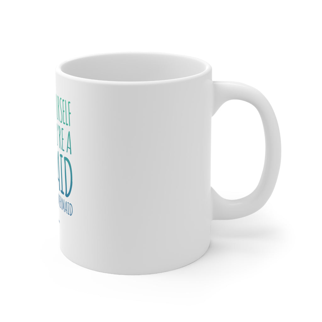 Glossy White Coffee / Tea Mug - Always Be Yourself Unless You Can Be a Mermaid, view 3
