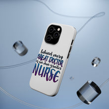 DistinctInk ToughCase for Apple iPhone, Compatible with MagSafe Charging - Behind Every Great Doctor Even Greater Nurse