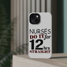 DistinctInk ToughCase for Apple iPhone, Compatible with MagSafe Charging - Nurses Do It For 12 Hours Straight