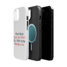 DistinctInk ToughCase for Apple iPhone, Compatible with MagSafe Charging - I Don't Like to Argue But I WIN Attorney