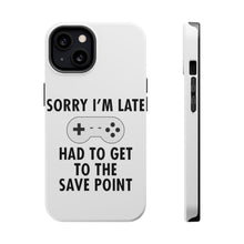 DistinctInk ToughCase for Apple iPhone, Compatible with MagSafe Charging - Sorry I'm Late Had to Get to Save Point Gamer