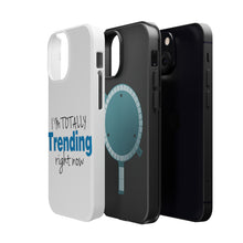 DistinctInk ToughCase for Apple iPhone, Compatible with MagSafe Charging - I'm Totally Trending Right Now