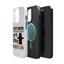 DistinctInk ToughCase for Apple iPhone, Compatible with MagSafe Charging - I Get Drunk & Grill Things