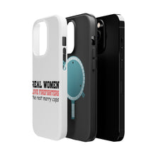 DistinctInk ToughCase for Apple iPhone, Compatible with MagSafe Charging - Real Women Love Firefighters Not Cops