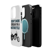 DistinctInk ToughCase for Apple iPhone, Compatible with MagSafe Charging - I Don't Snore, I Dream I'm a Motorcycle