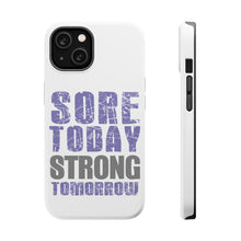 DistinctInk ToughCase for Apple iPhone, Compatible with MagSafe Charging - Sore Today Strong Tomorrow