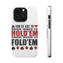 DistinctInk ToughCase for Apple iPhone, Compatible with MagSafe Charging - You've Got to Know When to Hold 'Em Fold 'Em