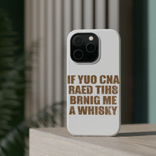 DistinctInk ToughCase for Apple iPhone, Compatible with MagSafe Charging - If You Can Read This Brink Me a Whiskey