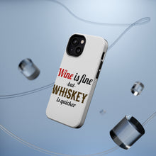 DistinctInk ToughCase for Apple iPhone, Compatible with MagSafe Charging - Wine is Fine But Whiskey is Quicker