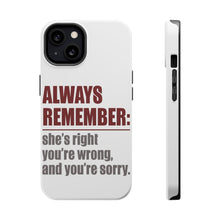 DistinctInk ToughCase for Apple iPhone, Compatible with MagSafe Charging - Remember: She's Right You're Wrong