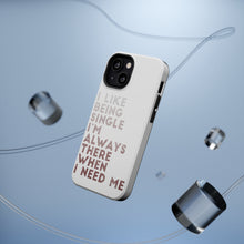 DistinctInk ToughCase for Apple iPhone, Compatible with MagSafe Charging - I Like Being Single - Always There When I Need Me