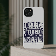 DistinctInk ToughCase for Apple iPhone, Compatible with MagSafe Charging - I Don't Stop When I'm Tired When I'm Done