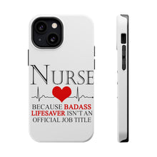 DistinctInk ToughCase for Apple iPhone, Compatible with MagSafe Charging - Nurse Because Badass Lifesaver Isn't Title