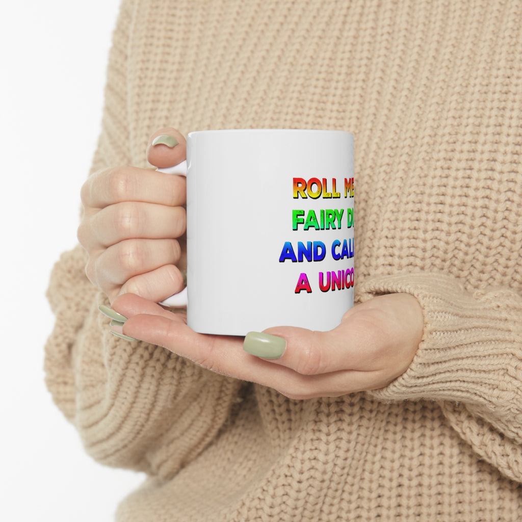 Glossy White Coffee / Tea Mug - Roll Me in Fairy Dust and Call Me a Unicorn, view 10