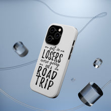 DistinctInk ToughCase for Apple iPhone, Compatible with MagSafe Charging - Get In Losers, We're Going on a Road Trip