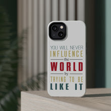 DistinctInk ToughCase for Apple iPhone, Compatible with MagSafe Charging - Never Influence The World Try to Be Like It