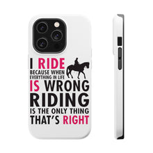 DistinctInk ToughCase for Apple iPhone, Compatible with MagSafe Charging - I Ride Because It's the Only Thing That's Right