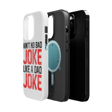 DistinctInk ToughCase for Apple iPhone, Compatible with MagSafe Charging - Ain't No Bad Joke Like a Dad Joke