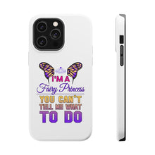 DistinctInk ToughCase for Apple iPhone, Compatible with MagSafe Charging - I'm a Fairy Princess Can't Tell Me What To Do