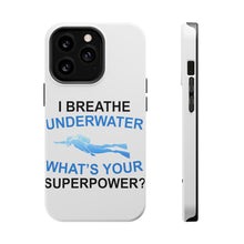DistinctInk ToughCase for Apple iPhone, Compatible with MagSafe Charging - I Breathe Underwater What's Your Superpower