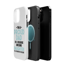 DistinctInk ToughCase for Apple iPhone, Compatible with MagSafe Charging - I'm a Proud Dad of Awesome Daughter