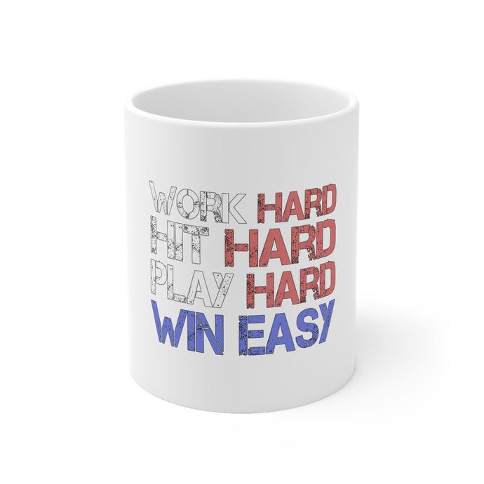 DistinctInk Glossy White Coffee / Tea Mug - Work Hard Hit Hard Play Hard Win Easy