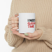 DistinctInk Glossy White Coffee / Tea Mug - I Need My Garage Time