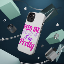 DistinctInk ToughCase for Apple iPhone, Compatible with MagSafe Charging - Feed Me and Tell Me I'm Pretty