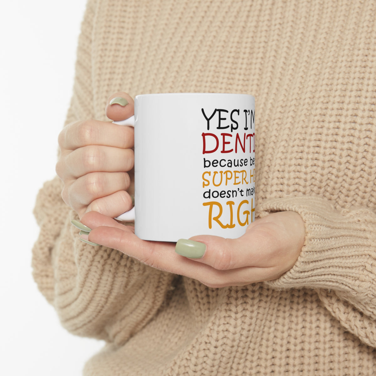 Glossy White Coffee / Tea Mug - Yes I'm a Dentist Super Hero, view 10
