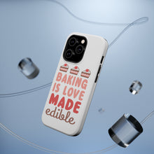 DistinctInk ToughCase for Apple iPhone, Compatible with MagSafe Charging - Baking is Love Made Edible
