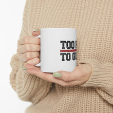 DistinctInk Glossy White Coffee / Tea Mug - Too Fit to Quit