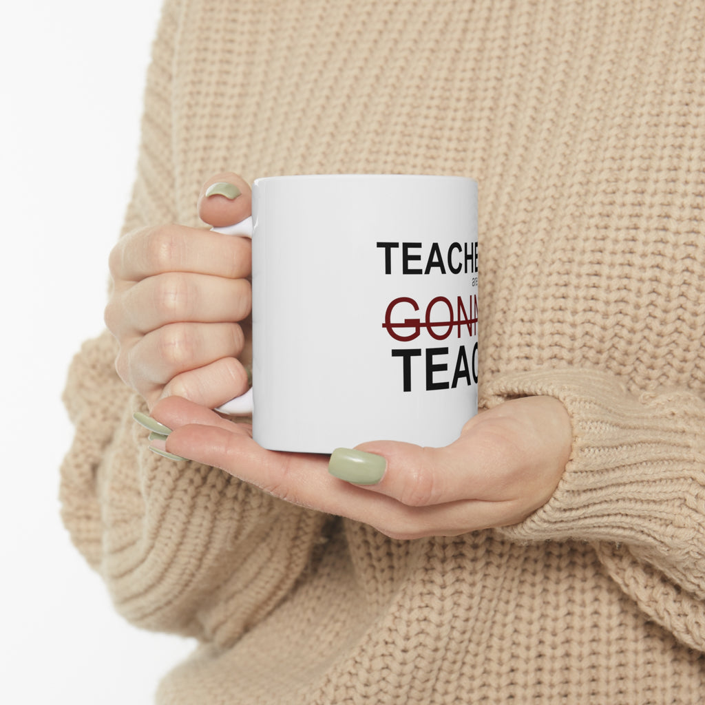 Glossy White Coffee / Tea Mug - Teachers Gonna Teach, view 10