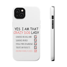 DistinctInk ToughCase for Apple iPhone, Compatible with MagSafe Charging - Yes, I Am That Crazy Dog Lady