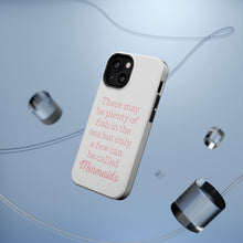 DistinctInk ToughCase for Apple iPhone, Compatible with MagSafe Charging - Plenty of Fish in the Sea But Only a Few Mermaids
