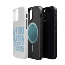 DistinctInk ToughCase for Apple iPhone, Compatible with MagSafe Charging - I Do Yoga to Burn Off the Crazy