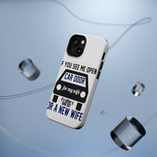 DistinctInk ToughCase for Apple iPhone, Compatible with MagSafe Charging - If Open Car Door, New Car or New Wife