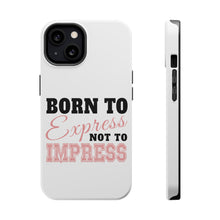 DistinctInk ToughCase for Apple iPhone, Compatible with MagSafe Charging - Born to Express Not to Impress